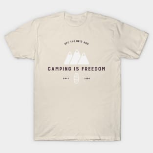 Off the Grid and Loving it: Camping is Freedom T-Shirt